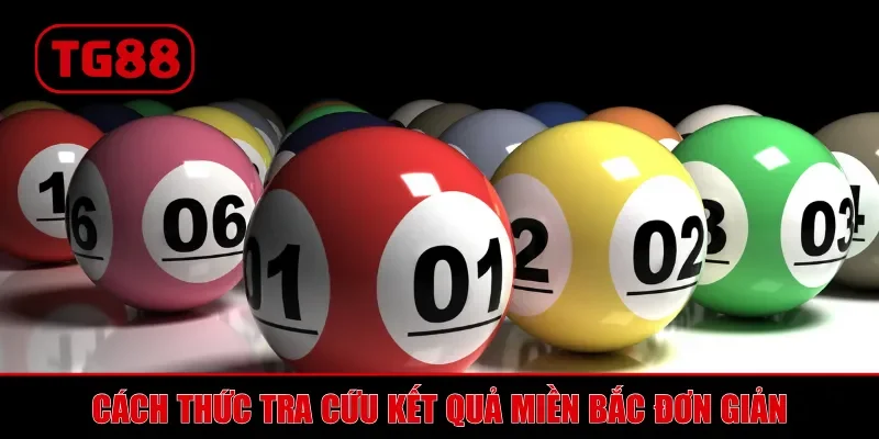 Cách thức tra cứu kết quả miền Bắc đơn giản
