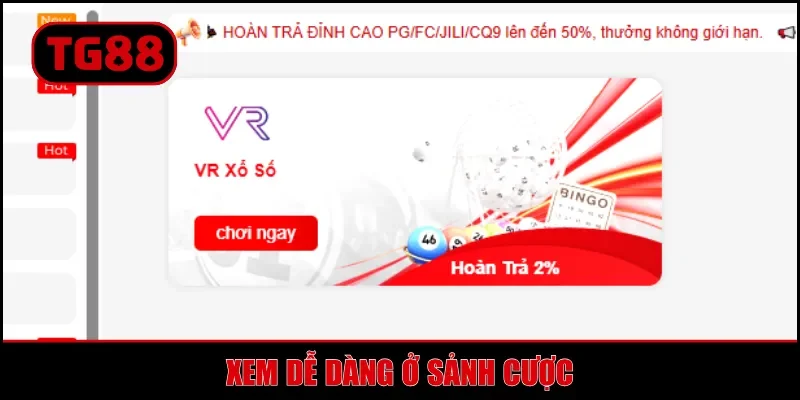 Xem dễ dàng ở sảnh cược